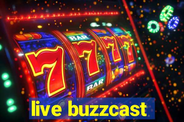 live buzzcast